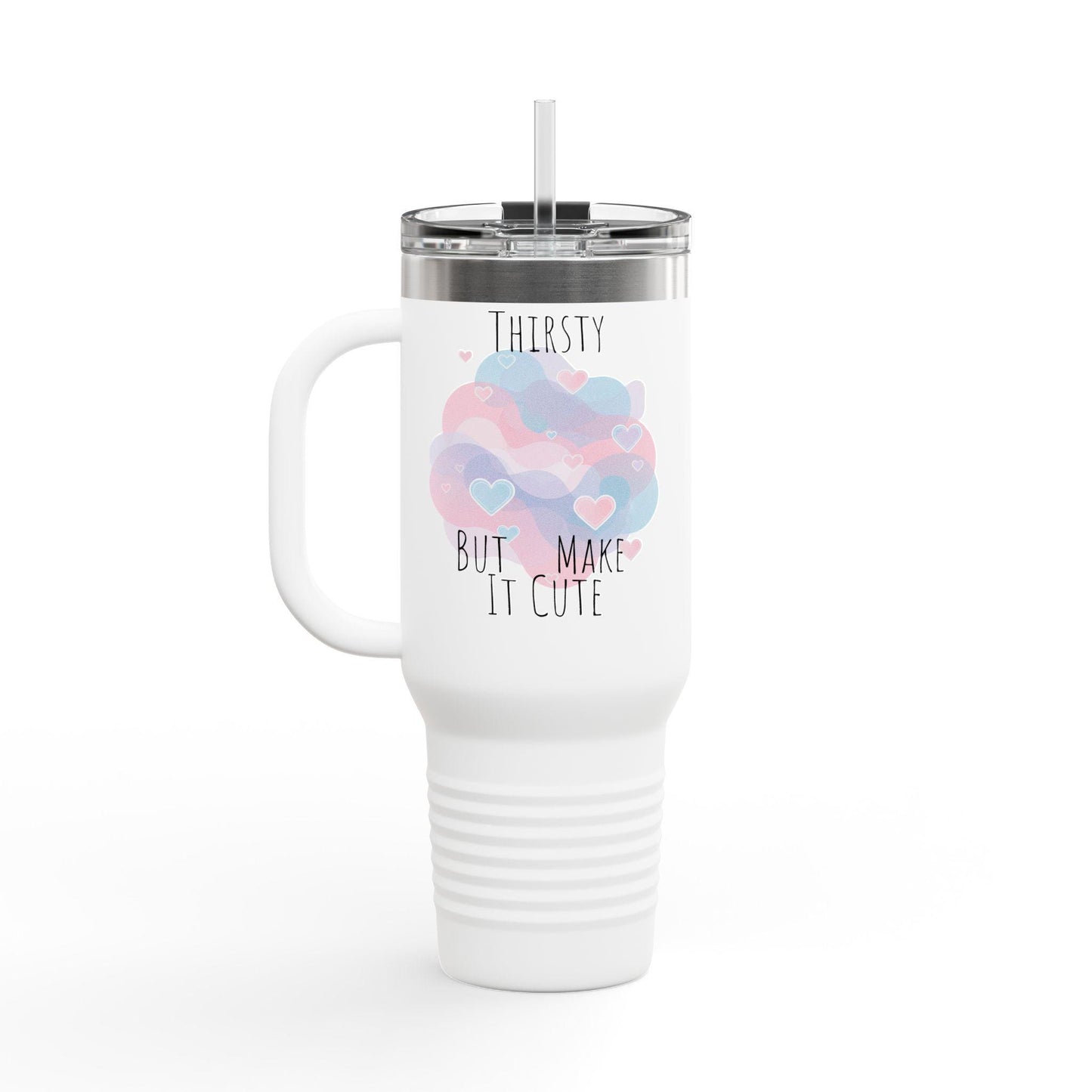 Thirsty Cute Quote Hearts Insulated Travel Mug 40oz, Pastel Drink Tumbler