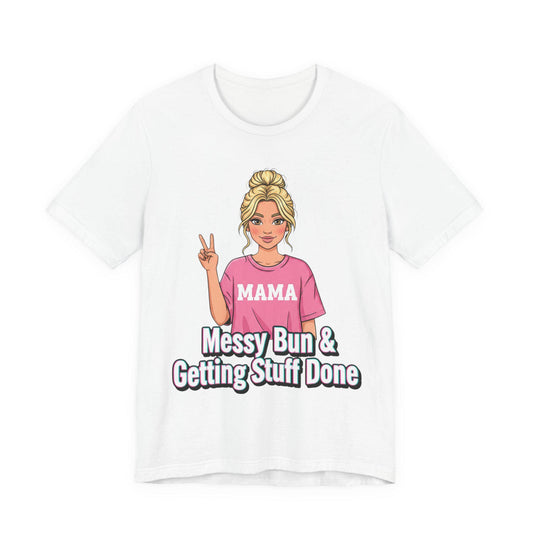 Messy Bun & Getting Stuff Done T-Shirt | meme caption font, neon outline text