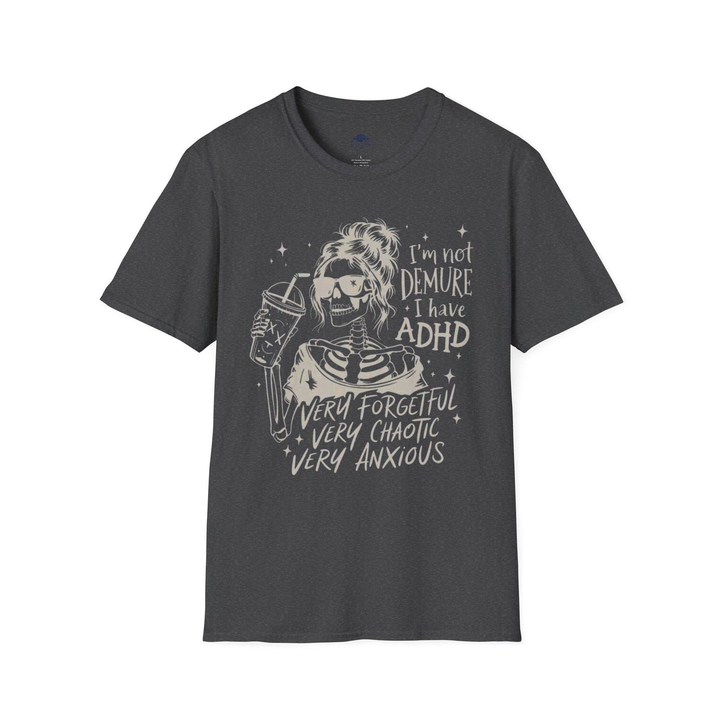 I'm Not Demure I Have ADHD Skeleton Graphic T-Shirt | Funny ADHD Awareness Tee