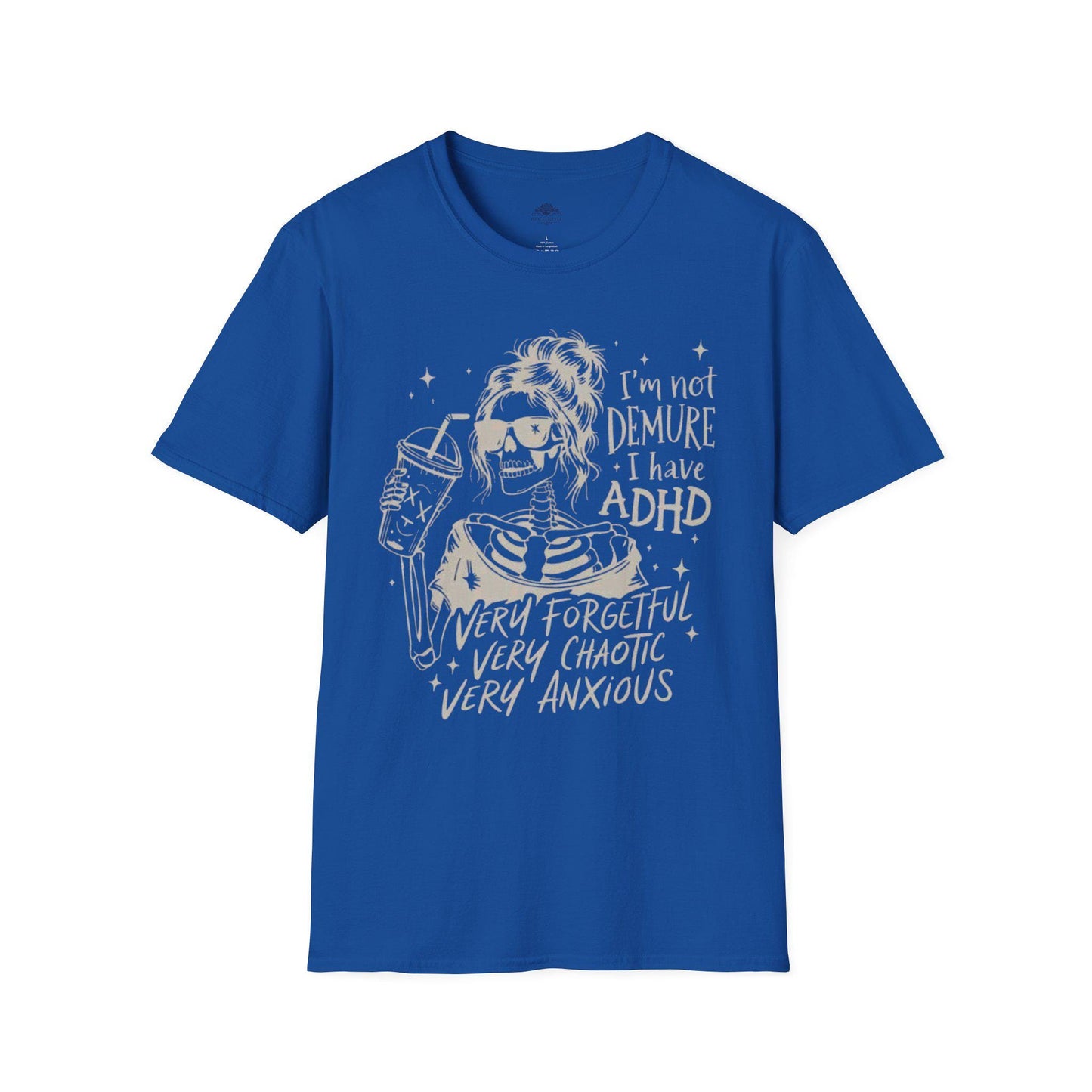 I'm Not Demure I Have ADHD Skeleton Graphic T-Shirt | Funny ADHD Awareness Tee