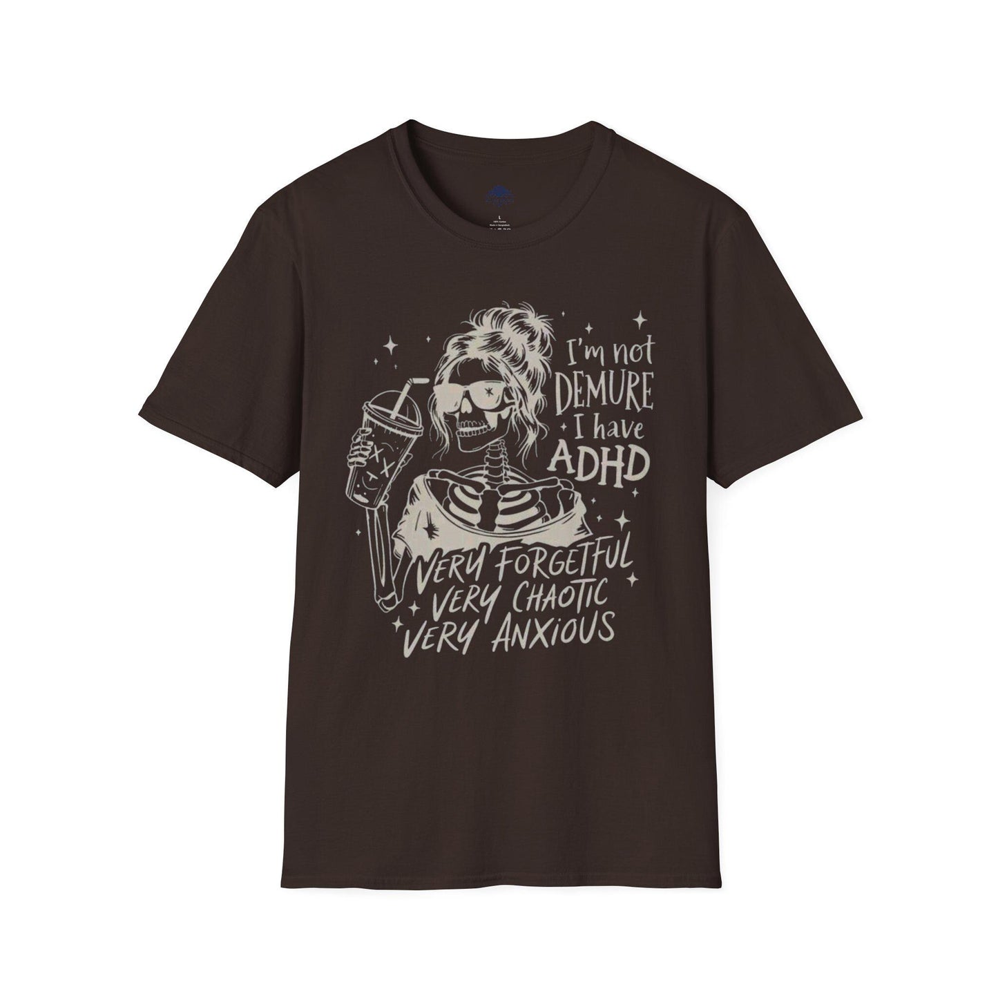 I'm Not Demure I Have ADHD Skeleton Graphic T-Shirt | Funny ADHD Awareness Tee