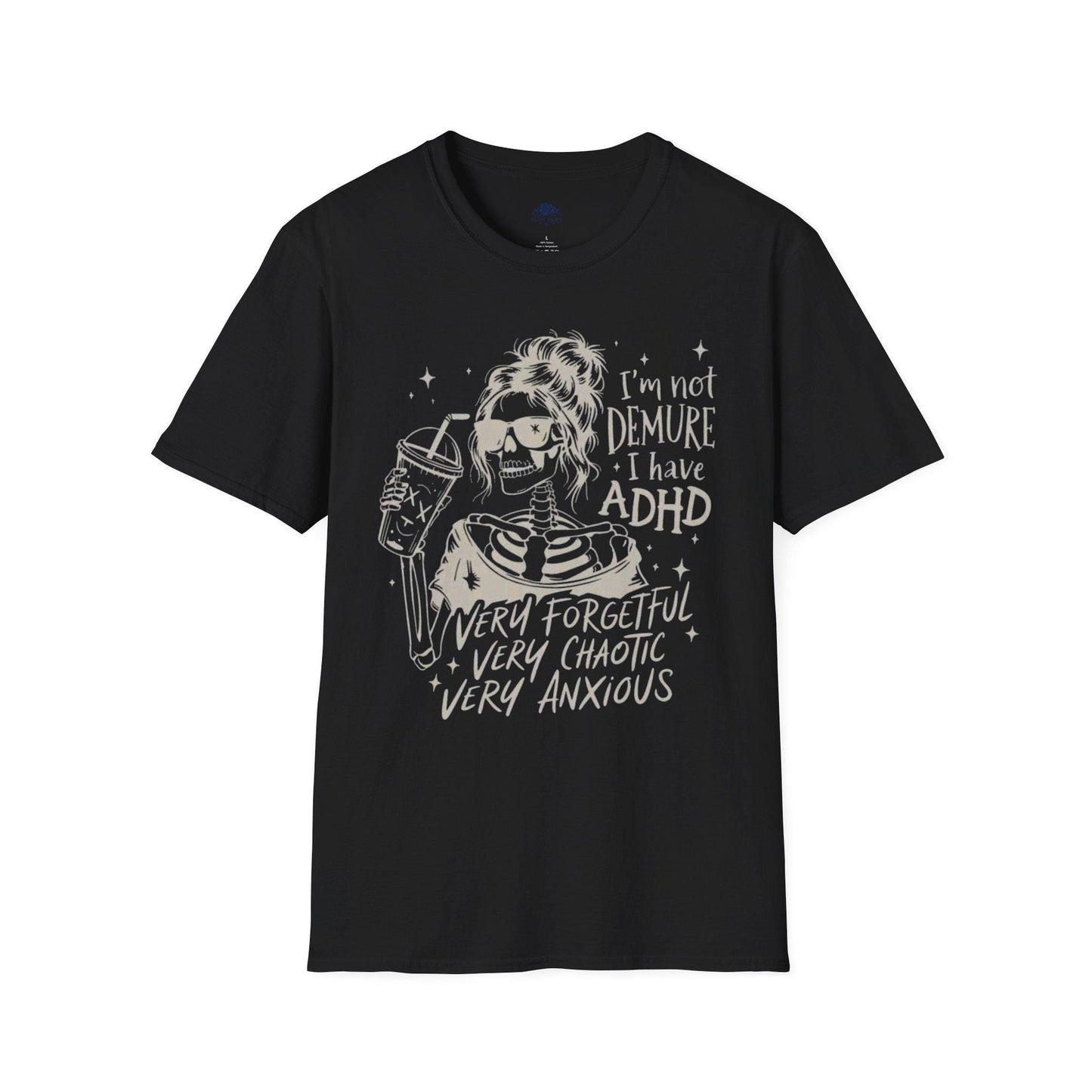 I'm Not Demure I Have ADHD Skeleton Graphic T-Shirt | Funny ADHD Awareness Tee